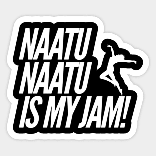 Naatu Naatu is my jam girl dance Sticker